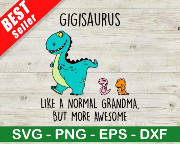 Gigisaurus Like Normal Grandma SVG