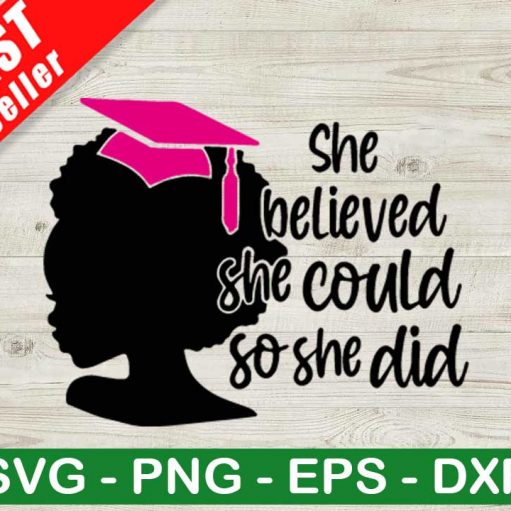 She Believe She Could So She Did Svg