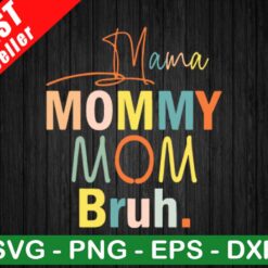 Mama Mommy Mom Bruh SVG