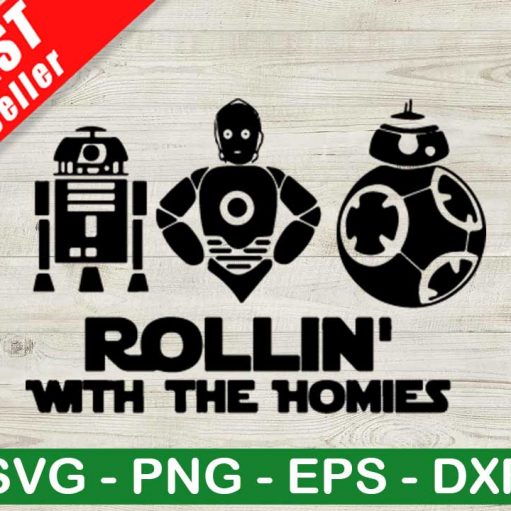 Rollin With The Homies SVG, Star Wars SVG, Star Wars Robot SVG