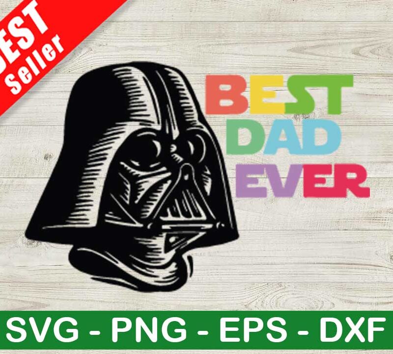 Darth Vader Best Dad Ever SVG, Star Wars Darth Vader SVG, Darth Vader SVG