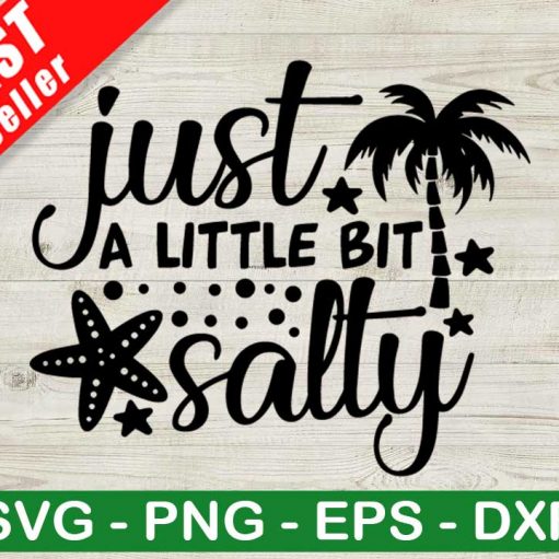 Just A Little Bit Salty SVG