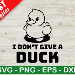 I Dont Give A Duck SVG