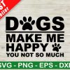 Dogs Make Me Happy SVG