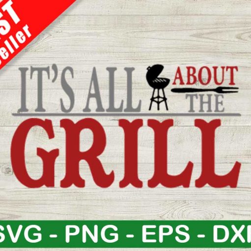 It'S All About The Grill Svg