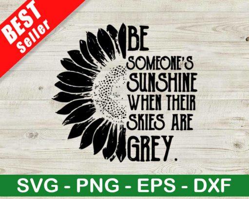 Be Someone's Sunshine When The Skies Grey SVG