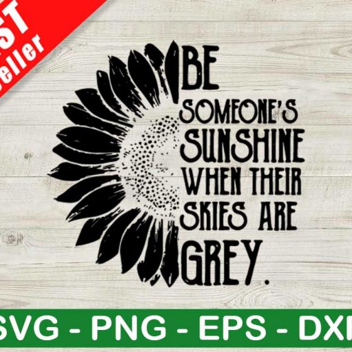 Be Someone's Sunshine When The Skies Grey SVG