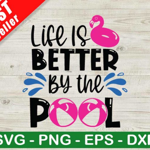 Life Is Better By The Pool Svg