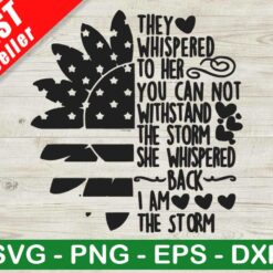 They Whispered To Her Back I Am The Storm SVG