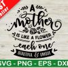 A Mother Is Like Flower SVG