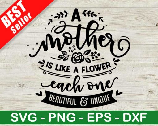 A Mother Is Like Flower SVG