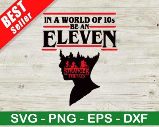 In A World Of 10s Be An Eleven SVG