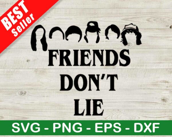 Friends Don't Lie SVG