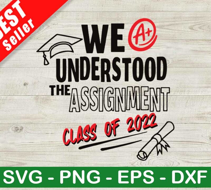 We Understood The Assignment SVG