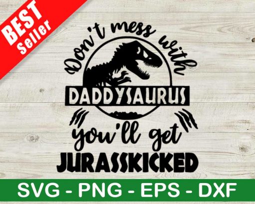 Daddysaurus You'll Get Jurasskicked SVG