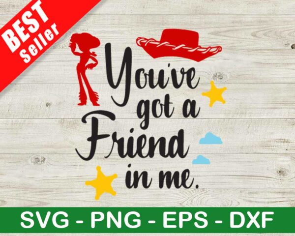 You've Got A Friend In Me SVG