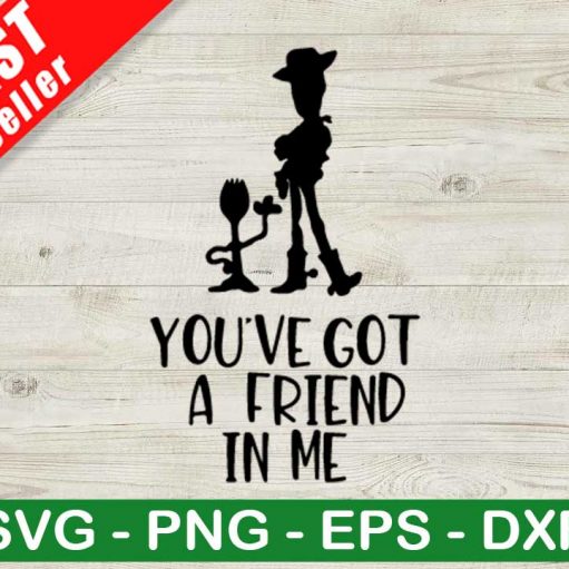 Woody You've Got A Friend In Me SVG, Toy Story SVG,Disney Movies SVG