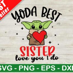 Yoda Best Sister Love You I Do SVG