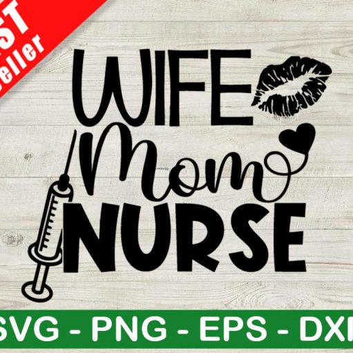 Wife Mom Nurse Svg