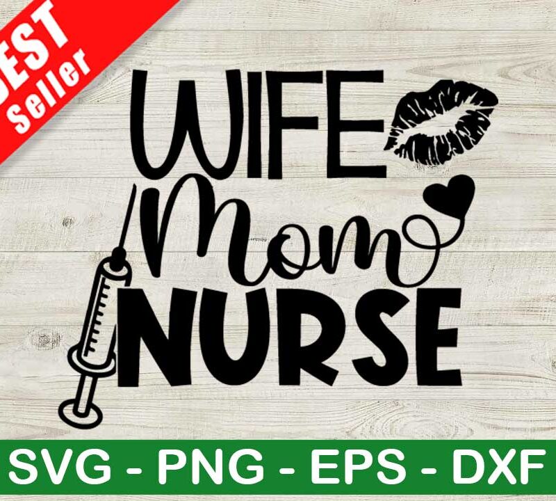 Wife Mom Nurse SVG