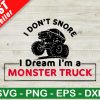 I Dont Snore I Dream I'M A Monster Truck Svg