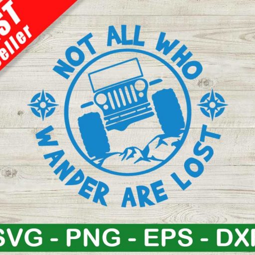 Not All Who Wander Are Lost SVG, Jeep Car SVG, Camping SVG