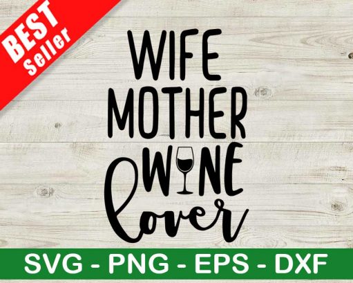 Wife Mother Wine Lover Svg
