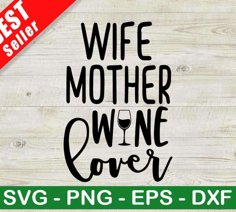 Wife Mother Wine Lover SVG