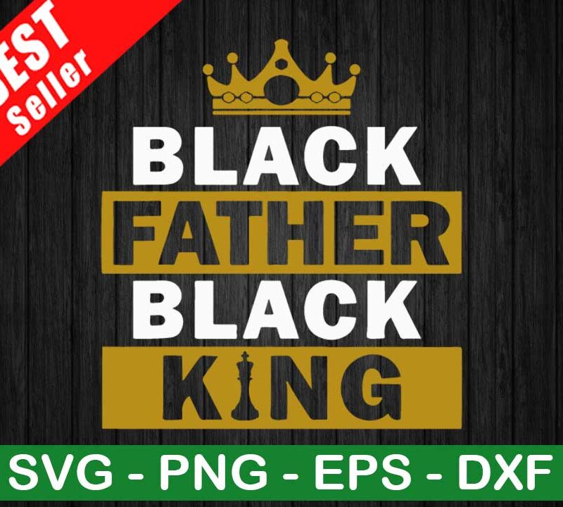 Black Father Black King SVG