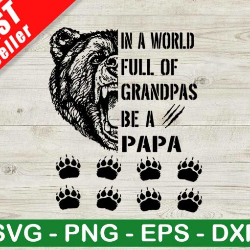 World Full Of Grandpas Be Bear Papa Svg