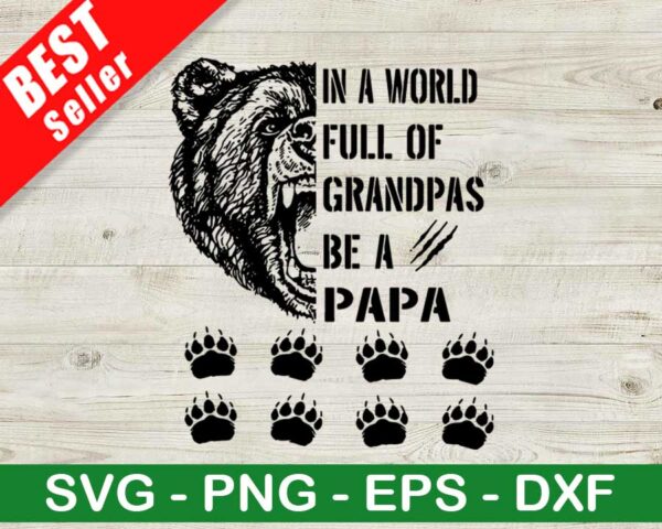 World Full Of Grandpas Be Bear Papa SVG