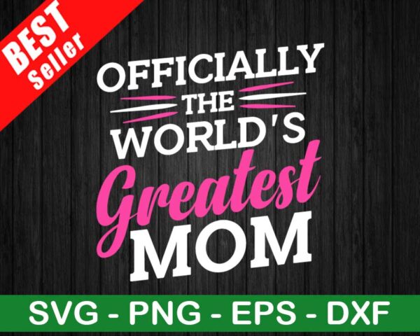 The World's Greatest Mom SVG