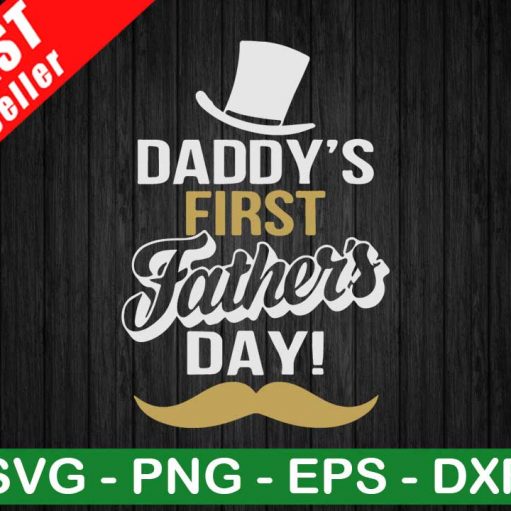 Daddy's First Fathers Day SVG, 1st Father's Day SVG, Father's Day SVG