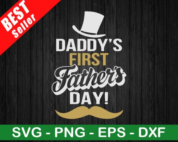 Daddy's First Fathers Day SVG