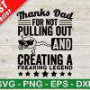 Thanks Dad For Not Pulling Out Svg