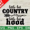 Little Bit Country Little Bit Hood SVG