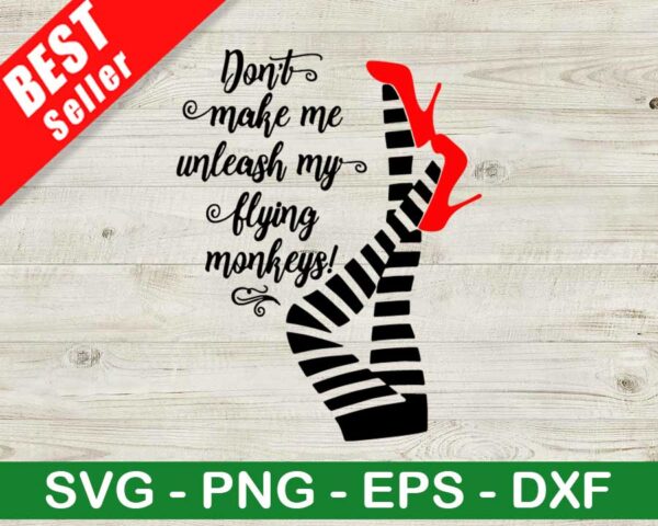 Don't Make Me Unleash My Flying Monkeys SVG