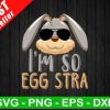 I'm So Egg Stra SVG