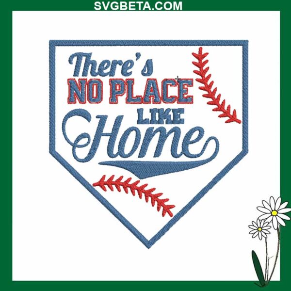 There's No Place Like Home Embroidery Design