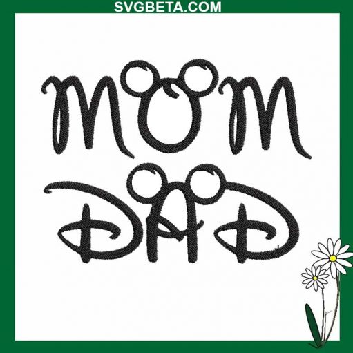 Disney Mom Disney Dad Embroidery Design