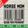 Horse Mom Scan For Payment Svg