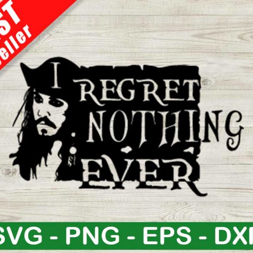 Regret Nothing Ever SVG, Jack Sparrow SVG, Johnny Depp SVG