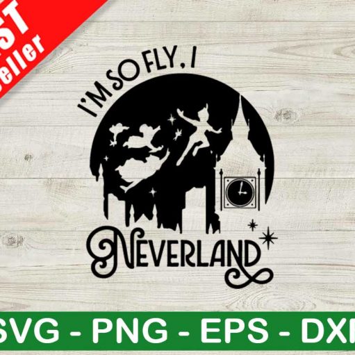 Disney I'm So Fly I Neverland SVG