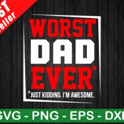 Worst Dad Ever SVG