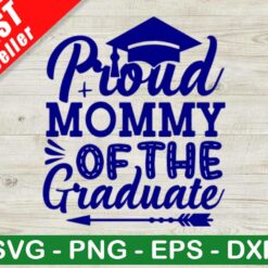 Proud Mommy Of The Graduate SVG