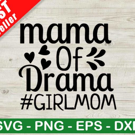 Mama Of Drama SVG, Girl Mom SVG, Mother's Day SVG