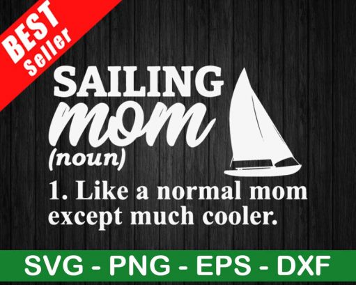 Sailing Mom Like Normal Mom Svg