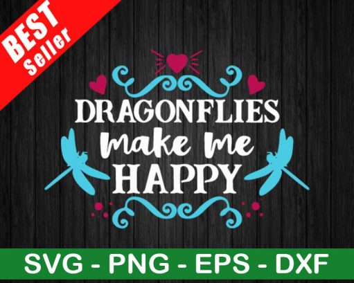 Dragonflies Make Me Happy SVG