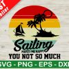 Sailing Make Me Happy You Not So Much Svg