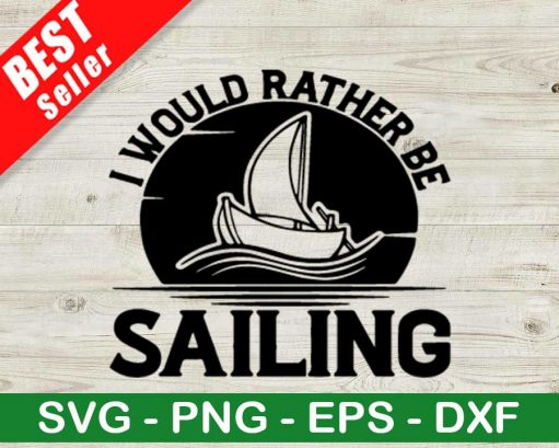 I Would Rather Be Sailing SVG